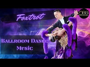 NEW Slow Foxtrot | Ballroom Dance Music Mix #foxtrot #dancesport #ballroomdance #musicmix #standard