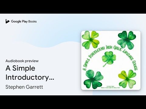 A Simple Introductory Irish Gaelic Language… by Stephen Garrett · Audiobook preview