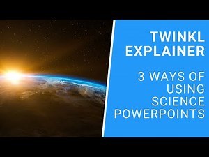 3 Ways of Using Science Powerpoints