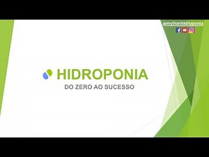 CURSO COMPLETO DE HIDROPONIA - DO ZERO AO SUCESSO