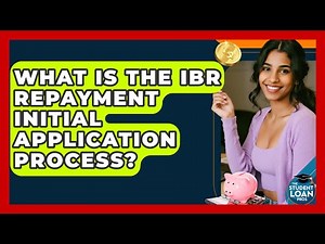 What Is The IBR Repayment Initial Application Process? - The Student Loan Pros
