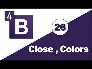 26 - ( Bootstrap 4 Tutorial ) Utilities : Close Button , Colors