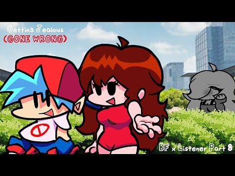 Getting Jealous.. (GONE WRONG) | FNF x Listener | Boyfriend X Listener | Episode 8