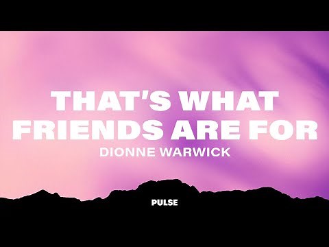 Dionne Warwick - That's What Friends Are For (Lyrics) ft. Elton John, Gladys Knight, Stevie Wonder