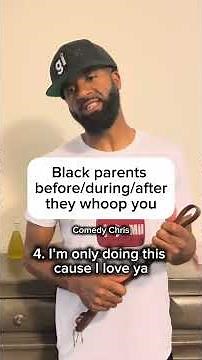 Black parents before, during and after they whoop you - Comedy Chris
