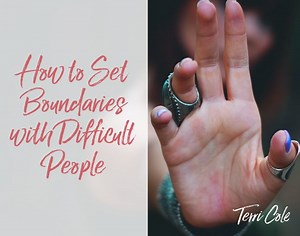 Establishing Boundaries with Challenging Individuals: A Step-by-Step Guide - Terri Cole