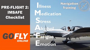 Navigation Training Pre-flight 2: The IMSAFE Checklist