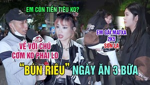 350K views · 7.8K reactions | Em còn tiền tiêu ko? Em gái matxa 2k5 Sơn La ghép đôi gặp ngay chú bán bún riêu ngày 3 bữa & cái kết | SPX Entertainment | Facebook