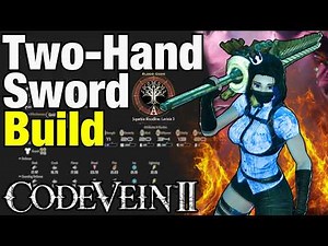 MOST OP Two-Handed Sword BUILD in Code Vein 2