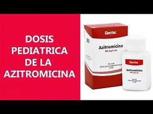 🔴 DOSIS PEDIATRICA DE LA AZITROMICINA