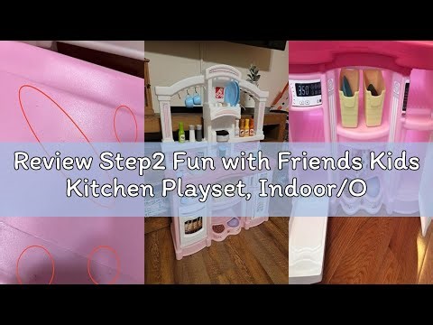 Review Step2 Fun with Friends Kids Kitchen Playset, Indoor/Outdoor Kitchenette, Interactive Play wit