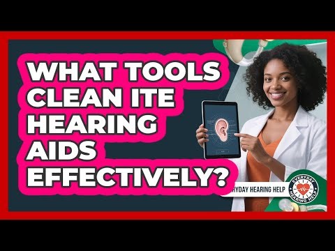 What Tools Clean ITE Hearing Aids Effectively?