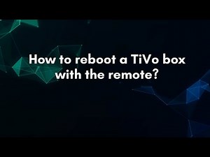 How to reboot a TiVo box with the remote?