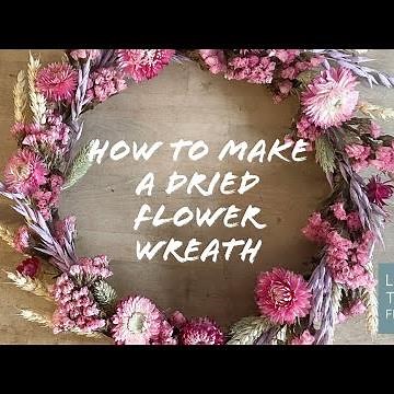 How to Make a Dried Flower Wreath - Step by Step Guide