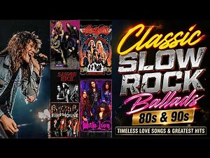 Classic Slow Rock Ballads 80s & 90s | Timeless Love Songs & Greatest Hits