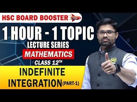 Boost Your HSC Mathematics Prep | 1 Hour – 1 Topic | Indefinite Integration Part-1 | Class 12 Board
