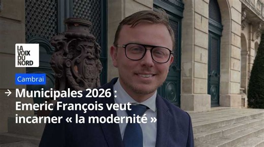 Municipales : Emeric François veut incarner « la modernité » à Cambrai