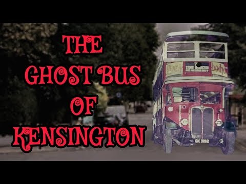 The Ghost Bus Of Kensington.
