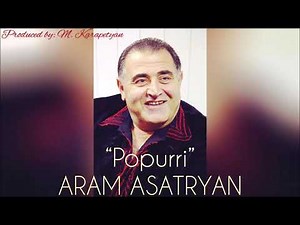 Aram Asatryan -- Popurri 2019