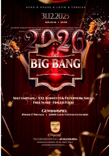 💥 THE BIG BANG 2026 – Masquerade Club 📆 31.12.2025 | ⏰ Einlass ab 22 Uhr 🎶 Hip Hop • Afro • House • Latin • Türkish ✨ Specials: 🥂 Sekt-Empfang 🎇 Feuerwerk & XXL Konfetti 🍣 Free Sushi 🍤 Finger Food 🎁 Gewinnspiel: 📱 iPhone 17 Pro Max 👜 2.000 € Louis Vuitton Gutschein 📍 Masquerade Club 📞 Tischreservierung:  49 163 8314894 #BigBang2026 #MasqueradeNYE #KölnEvents #SilvesterParty #FYP