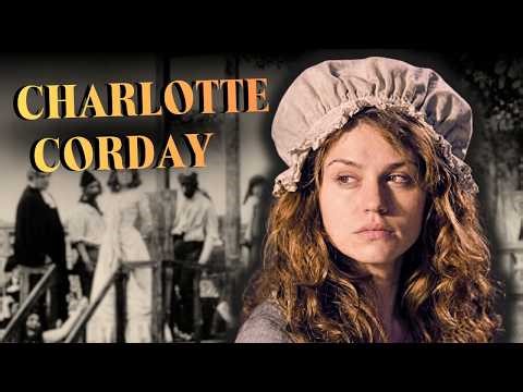 Charlotte Corday’s Assassination That Changed Revolutionary France Forever | DOCUMENTARY