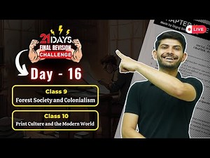 Day 16 - 21 Days Revision | 9 & 10th | Forest Society & Colonialism & Print Culture & Modern World