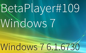 更多的新功能:Windows 7 6.1.6730 [sleepawa/BetaPlayer#109]