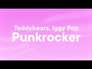 Teddybears, Iggy Pop - Punkrocker (Lyrics)