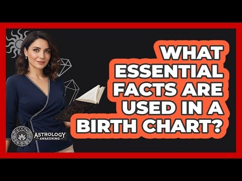 What Essential Facts Are Used In A Birth Chart?
