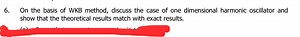 Question: WKB Approximation for One-Dimensional Harmonic Oscill... | Filo