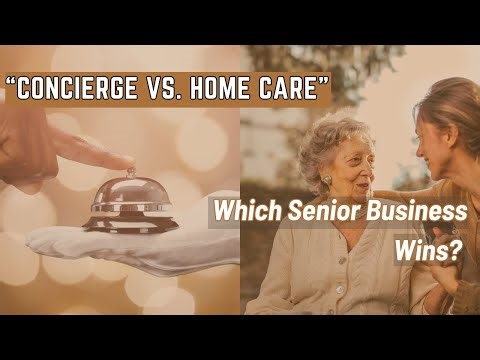 Senior Concierge Business vs Home Care Agency (Which is Best in 2025)