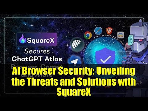 AI Browser Security: Unveiling the Threats and Solutions with SquareX