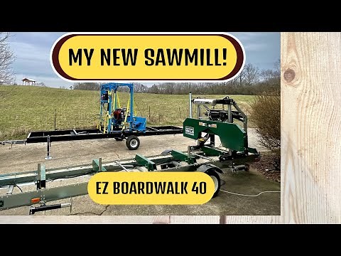 Introducing My New Sawmill: EZ Boardwalk 40 Walk Through