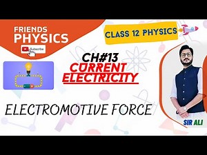 ELECTROMOTIVE FORCE | CHAPTER 13 | CURRENT ELECTRICITY | CLASS 12 | 100% UNDERSTANDING