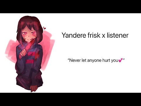 Yandere frisk x listener