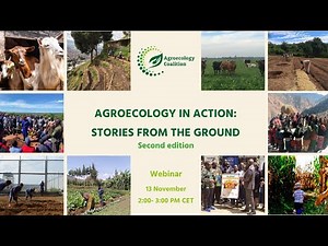 Agroecology Coalition Webinar Series #8: Agroecology in Action: Stories from the Ground -2nd Edition