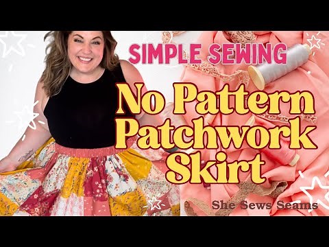 Easy Patchwork Skirt - No Pattern Needed!