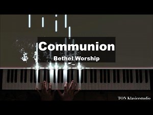 🎹Bethel Worship - Communion (Piano Cover)🎹