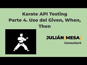 Uso del Given, When, Then Cucumber y Karate framework - API Testing