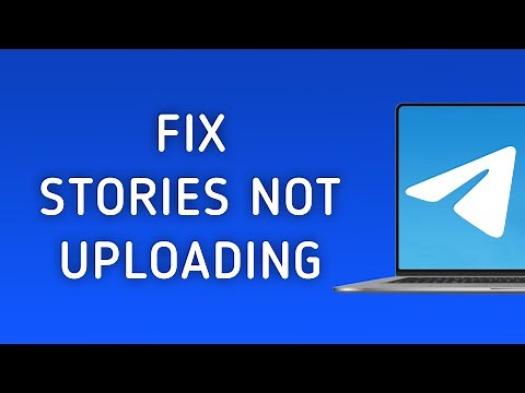 How To Fix Telegram Stories Not Uploading On PC