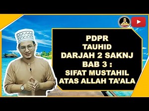 PDPR TAUHID DARJAH 2 BAB 3 : SIFAT MUSTAHIL ATAS ALLAH TA'ALA