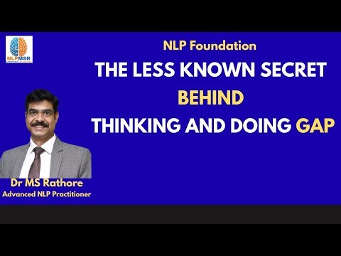 Less Known Secret Behind Thinking But Not Doing Gap: NLP Foundation Video #3