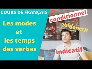 FRENCH COURSE MODES AND TENSES OF VERBS IN FRENCH CONDITIONAL, INDICATIVE, SUBJUNCTIVE