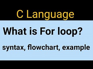 For loop in C programming | What is For loop? | Discuss it's syntax, flowchart, example | C language
