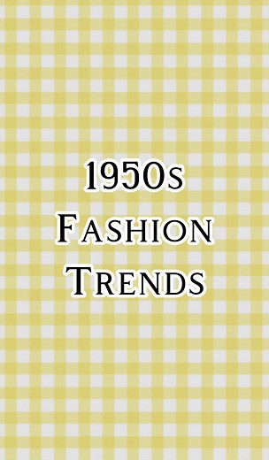 Explore Iconic 1950s Fashion Trends and Styles
