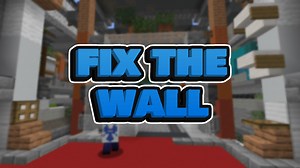 Fix The Wall - Minecraft Game Map