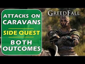 Attacks on Caravans - Both Outcomes | Greedfall (Side Quest Guide)