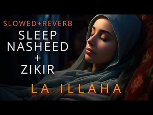 Islamic Relaxing Music Sleep - Stress Relief Islamic Music, Sleep Ambience - Nasheed Ambience