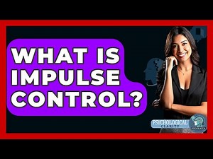What Is Impulse Control? - Psychological Clarity