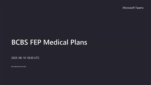 BCBS FEP Medical Plans-20250610_190730-Meeting Recording